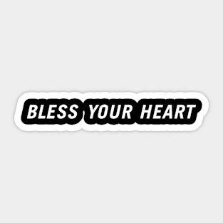 Bless Your Heart Sticker